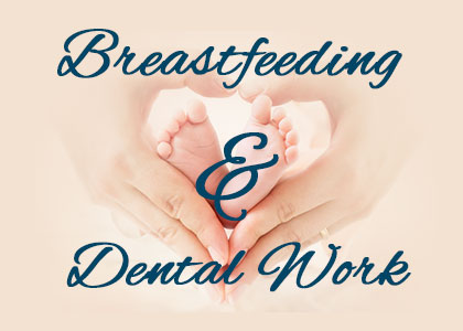 breast feeding & dental work