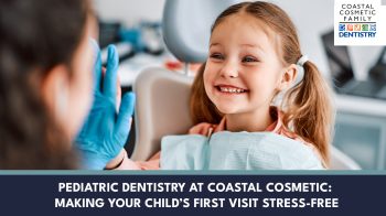 Looking for a pediatric dentist in Bolivia NC? Discover how Coastal Cosmetic Family Dentistry makes your child’s dental visit easy, safe, and fun.